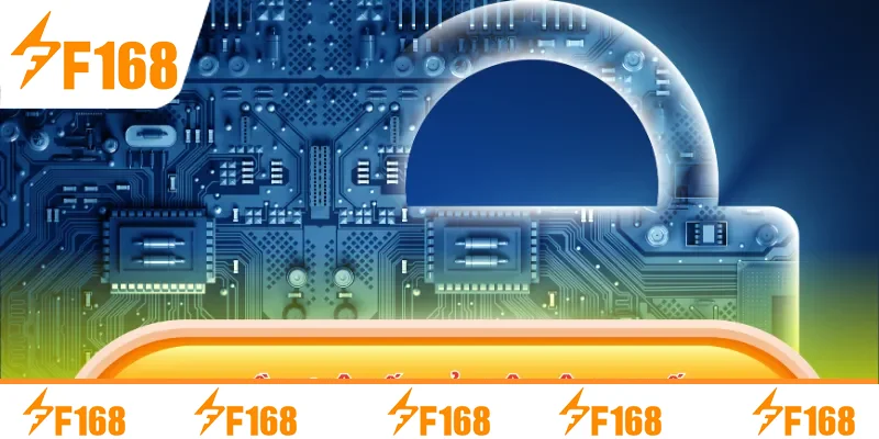 F168 đầu tư hệ thống bảo mật hiện đại nhất