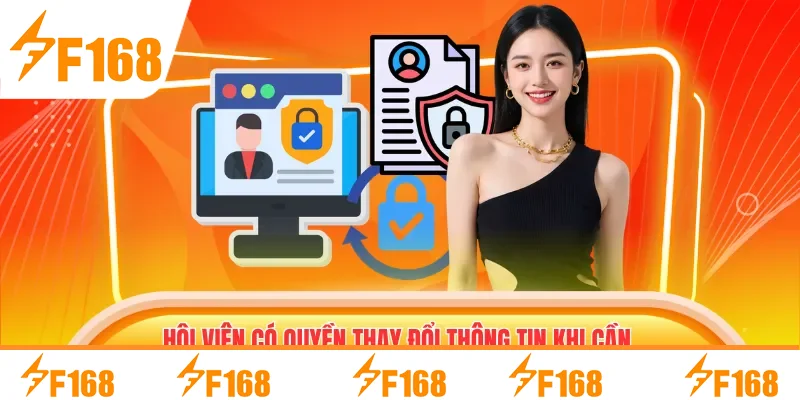 Hội viên có quyền thay đổi thông tin khi cần thiết